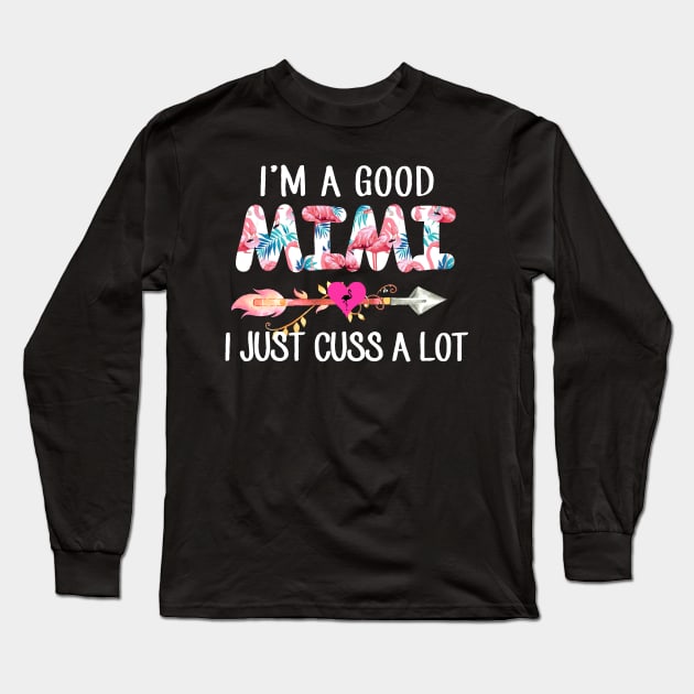 I'm A Good Mimi Flamingo I Just Cuss A Lot Long Sleeve T-Shirt by gotravele store